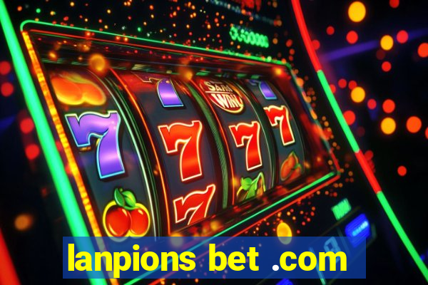 lanpions bet .com